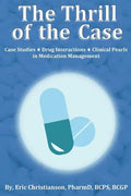 The Thrill of the Case: Case Studies, Drug Interactions, and Clinical Pearls in Medication Management - Paperback
