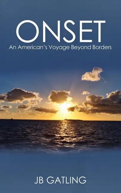Onset: An American's Voyage Beyond Borders - Hardcover
