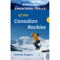 Popular Snowshoe Trails of the Canadian Rockies - Paperback