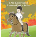 I Am Empowered: Freedom and Spirit of the Ride - Hardcover