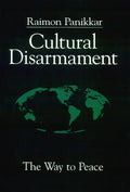 Cultural Disarmament: The Way to Peace - Paperback