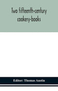 Two fifteenth-century cookery-books - Paperback