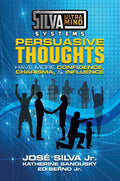 Silva Ultramind Systems Persuasive Thoughts: Have More Confidence, Charisma, & Influence - Paperback