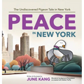 Peace in New York: The Undiscovered Pigeon Tale in New York - Hardcover