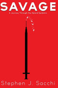 Savage: A Journey Through the Opioid Epidemic - Paperback