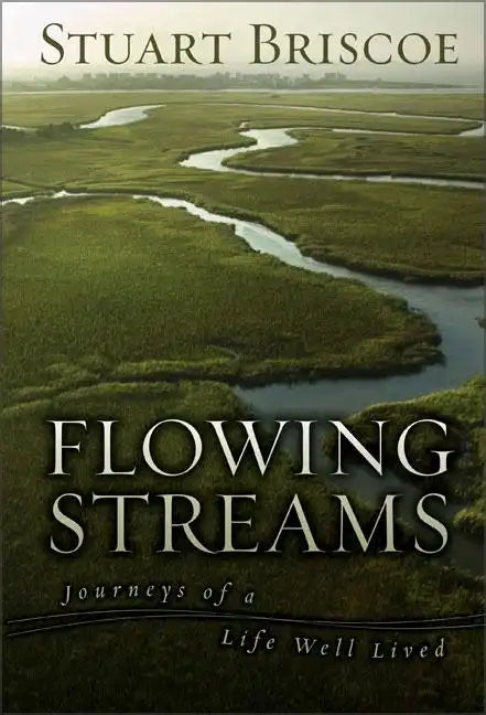 Flowing Streams: Journeys of a Life Well Lived - Hardcover