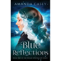 Blue Reflections: Book One of the Ocean Apothecary Series - Paperback