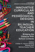 Innovative Curricular and Pedagogical Designs in Bilingual Teacher Education: Bridging the Distance with School Contexts - Paperback