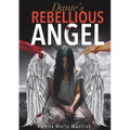 Dante's Rebellious Angel: A Motivational Novel About Courage, Strength, and Hope in the Pursuit of Happiness - Paperback