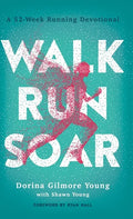 Walk, Run, Soar - Hardcover