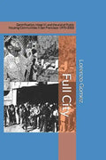 Full City: Gentrification, Hope VI, and the End of Public Housing Communities in San Francisco: 1970-2003 - Paperback