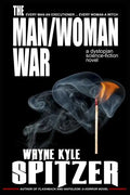 The Man/Woman War - A Dystopian Science-Fiction Novel: Every Man an Executioner ... Every Woman a Witch - Paperback