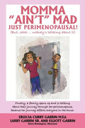 Momma "Ain't" Mad JUST PERIMENOPAUSAL!: (But, shhh ... nobody's talking about it) Finally, a family opens up and is talking about their journey throug - Paperback
