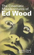 The Cinematic Misadventures of Ed Wood (hardback) - Hardcover