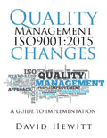 Quality Management ISO9001: 2015 changes: Quality Management ISO9001:2015 changes - Paperback