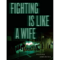 Fighting Is Like a Wife - Paperback