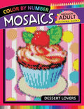 Dessert Lovers Mosaics Hexagon Coloring Books: Color by Number for Adults Stress Relieving Design - Paperback