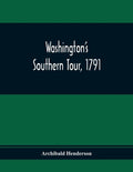 Washington'S Southern Tour, 1791 - Paperback