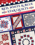 Red, White & Blue Star Quilts: 16 Striking Patriotic & 2-Color Patterns - Paperback