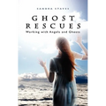 Ghost Rescues: Working with Angels and Ghosts - Paperback