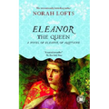 Eleanor the Queen: A Novel of Eleanor of Aquitaine - Paperback