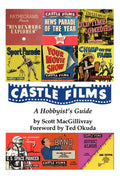 Castle Films: A Hobbyist's Guide - Paperback