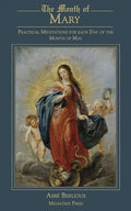 The Month of Mary: Practical Meditations for each Day of the Month of May: Practical - Paperback