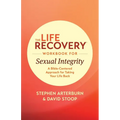 The Life Recovery Workbook for Sexual Integrity: A Bible-Centered Approach for Taking Your Life Back - Paperback