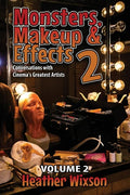 Monsters, Makeup & Effects 2: Conversations with Cinema's Greatest Artists - Paperback