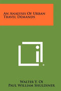 An Analysis Of Urban Travel Demands - Paperback