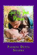 Spice Up Your Marriage - A marriage dictionary: Spice Up Your Marriage is a marriage guide for the would be couples, existing couples, fighting couple - Paperback