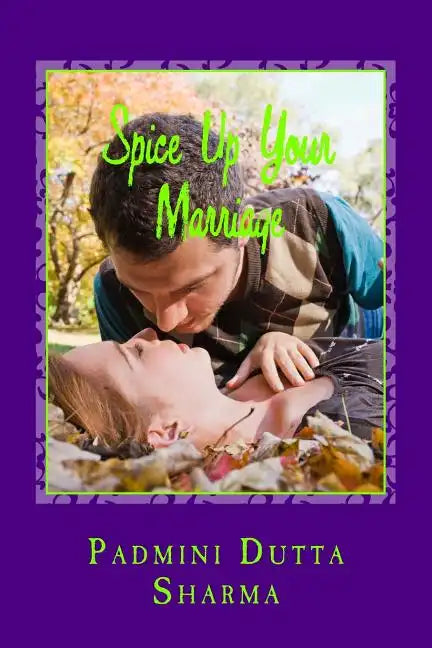 Spice Up Your Marriage - A marriage dictionary: Spice Up Your Marriage is a marriage guide for the would be couples, existing couples, fighting couple - Paperback