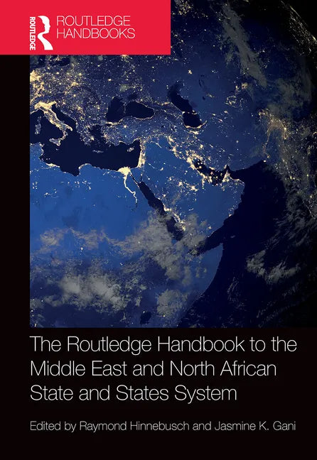 The Routledge Handbook to the Middle East and North African State and States System - Paperback