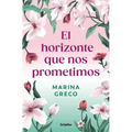 El Horizonte Que Nos Prometimos / The Horizon We Promised Ourselves - Paperback