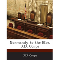 Normandy to the Elbe, XIX Corps - Paperback