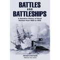 Battles and Battleships: A narrative history of naval warfare from 1866 to 1905 - Paperback