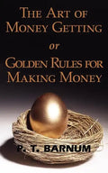 The Art of Money Getting or Golden Rules for Making Money - Paperback