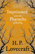 Imprisoned with the Pharaohs (Fantasy and Horror Classics);With a Dedication by George Henry Weiss - Paperback