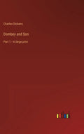 Dombey and Son: Part 1 - in large print - Hardcover