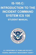 Is-100.C: Introduction to the Incident Command System, ICS 100: (Student Manual) - Paperback