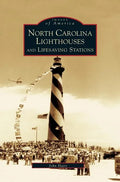 North Carolina Lighthouses and Lifesaving Stations - Hardcover
