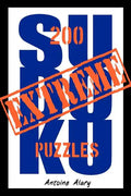 Extreme Sudoku: A collection of 200 of the toughest Sudoku puzzles known to man. (With their solutions.) - Paperback