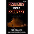 Resiliency Talks in Recovery: Stories Of Overcoming from Addiction & Trauma - Hardcover