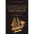 The Bittersweet Voyage of the Golden Ship Hatteras - Paperback