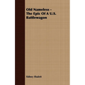 Old Nameless - The Epic Of A U.S. Battlewagon - Paperback
