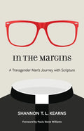 In the Margins: A Transgender Man's Journey with Scripture - Paperback