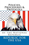 Policies, Procedures & Protocols: of the National Republic - Paperback