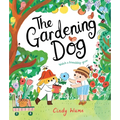 The Gardening Dog: Watch a Friendship Grow - Hardcover
