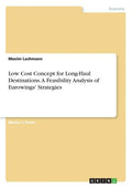 Low Cost Concept for Long-Haul Destinations. A Feasibility Analysis of Eurowings' Strategies - Paperback