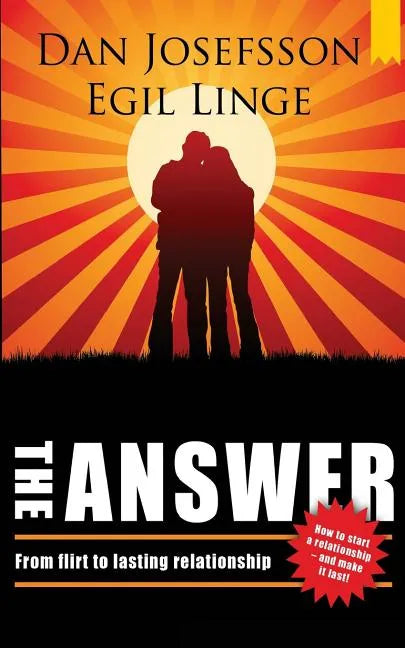 The Answer: How to start a relationship and make it last - Paperback